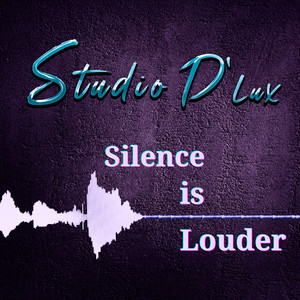 Silence Is Louder