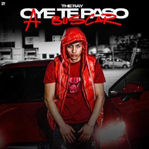 Oye Te Paso A Buscar (Explicit)