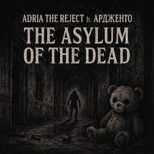 The Asylum of the Dead (feat. Ардженто) (Explicit)