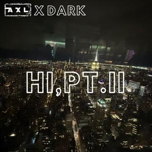 Hi,Pt.II (feat. Darkmusic110)