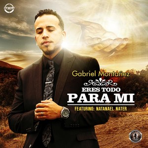 Eres Todo para Mi (feat. Natanael Nater)