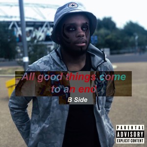 All Good Things Come to an End: B Side (Explicit)