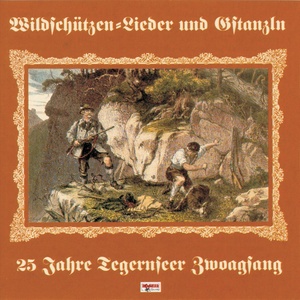 Wildschützen-Lieder und Gstanzln