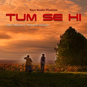 Tum Se Hi (feat. Mudassir & Saif)