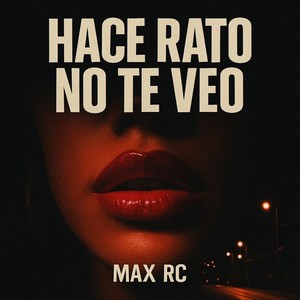 HACE RATO NO TE VEO (Explicit)