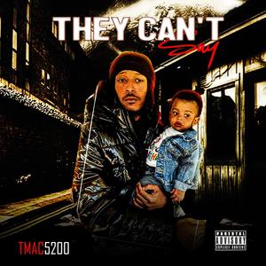 They Can’t Say (Explicit)