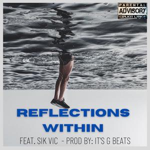 Reflections Within (feat. Sik Vic) [Explicit]