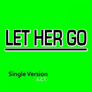 Let Her Go (Single Version)