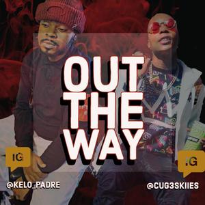 Out The Way (Explicit)