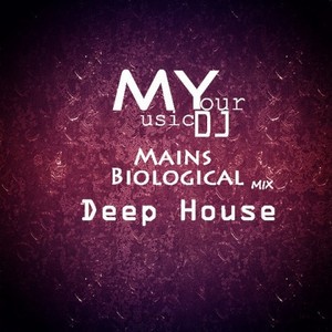 MYDJ Deep House 50分钟 Mix By Mains Biological