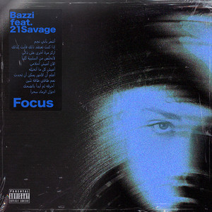 Focus (feat. 21 Savage) (Explicit)