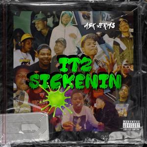 ITZ SICKENIN (Explicit)