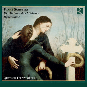 Schubert: Der Tod und das Mädchen & Rosamunde