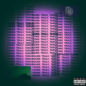 Yours Truly, Tarius (Explicit)