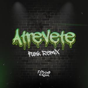 Atrévete Te (Funk Arrocha )