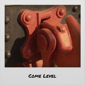 Come Level