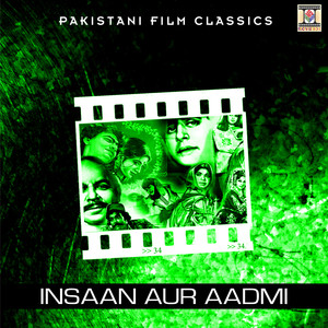 Insaan Aur Aadmi (Pakistani Film Soundtrack)