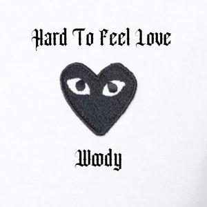 Hard To Feel Love (Explicit)