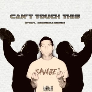 Can't touch this (feat. ChinoDaGoon) (Explicit)