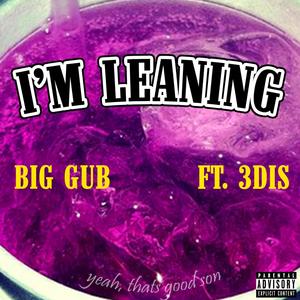 I'm Leaning (feat. 3DIS) [Explicit]