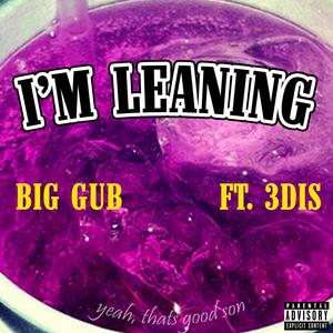 I'm Leaning(feat. 3DIS) (Explicit)
