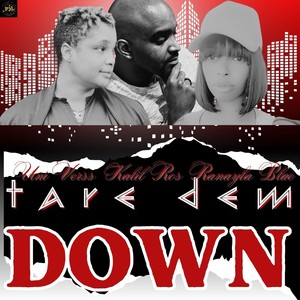 Tare Dem Down (feat. Kalil Ros & Ranayla Blue)