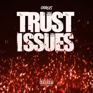 Trust Issues (Explicit)