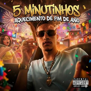5 Minutinhos Aquecimento De Fim De Ano (Explicit)