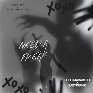 Need A Freak (feat. Thereby Perkio) (Explicit)