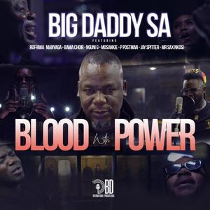 BLOOD WITH POWER (feat. ROFHIWA MANYAGA, BAMA CHOIR, MOSANKIE, P POSTMAN, JAY SPITTER & MR SAX NKOSI)