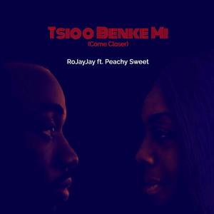 Tsioo Benke Mi (Come Closer)