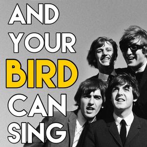 And Your Bird Can Sing (feat. MoJoe)