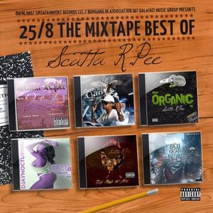 25/8 The Mixtape Best Of Scatta R.Pee (Explicit)