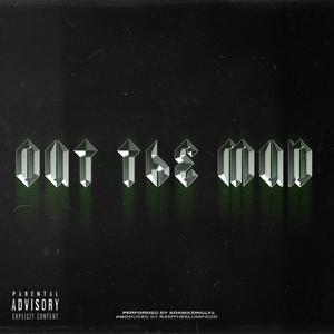 Out The Mud (Explicit)