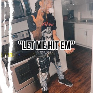 Let Me Hit Em (Explicit)