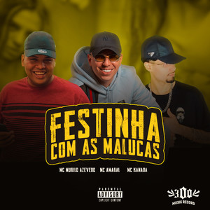 Festinha Com as Malucas (Explicit)