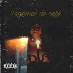 Lagrimas de Café (Explicit)