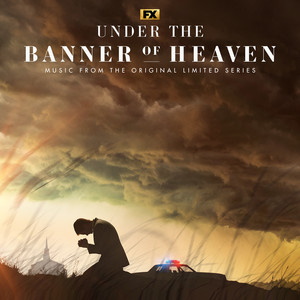 Under the Banner of Heaven (Original FX Limited Series Soundtrack) (天堂旗帜下 电视剧原声带)