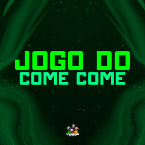 Jogo do Come Come (Explicit)