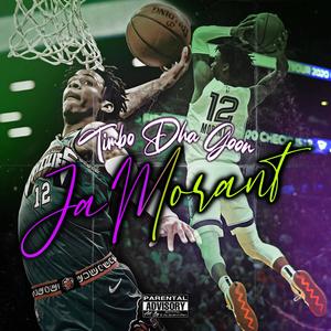 Ja Morant (Timbo Dha Goon) [Explicit]