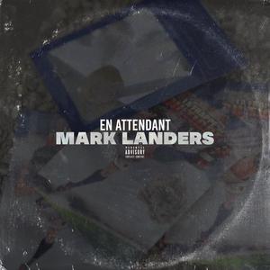 En attendant Mark Landers (Explicit)