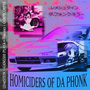 HOMICIDERS OF DA PHONK (Explicit)