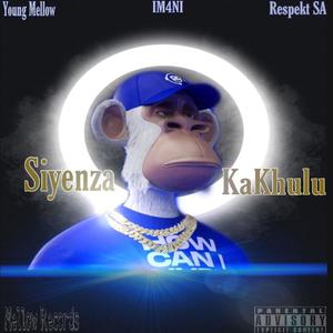 SIYENZA KAKHULU(feat. IM4NI & RESPEKT SA) (Explicit)