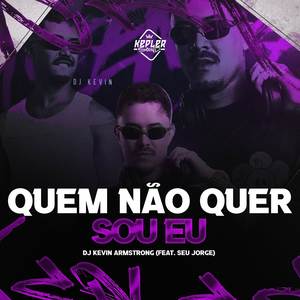 Quem Não Quer Sou Eu (Arrochadeira)