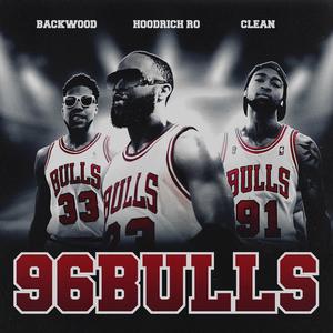 96 Bulls (feat. Backwood Hisbon & Clean) [Explicit]