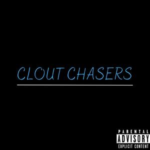 Clout Chasers (Explicit)