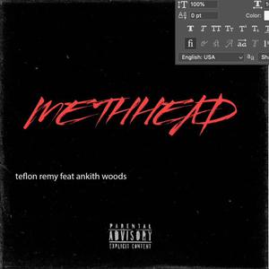 meth head (feat. Teflon Rémy) (Explicit)