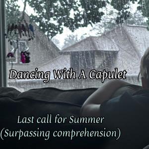 Last call for summer (surpassing comprehention (Explicit)