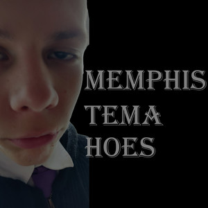 Memphis Tema Hoes (Explicit)