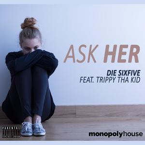 Ask Her (feat. Trippy Tha Kid) (Explicit)